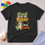 God Made Me Roar With Faith Toddler T-shirt