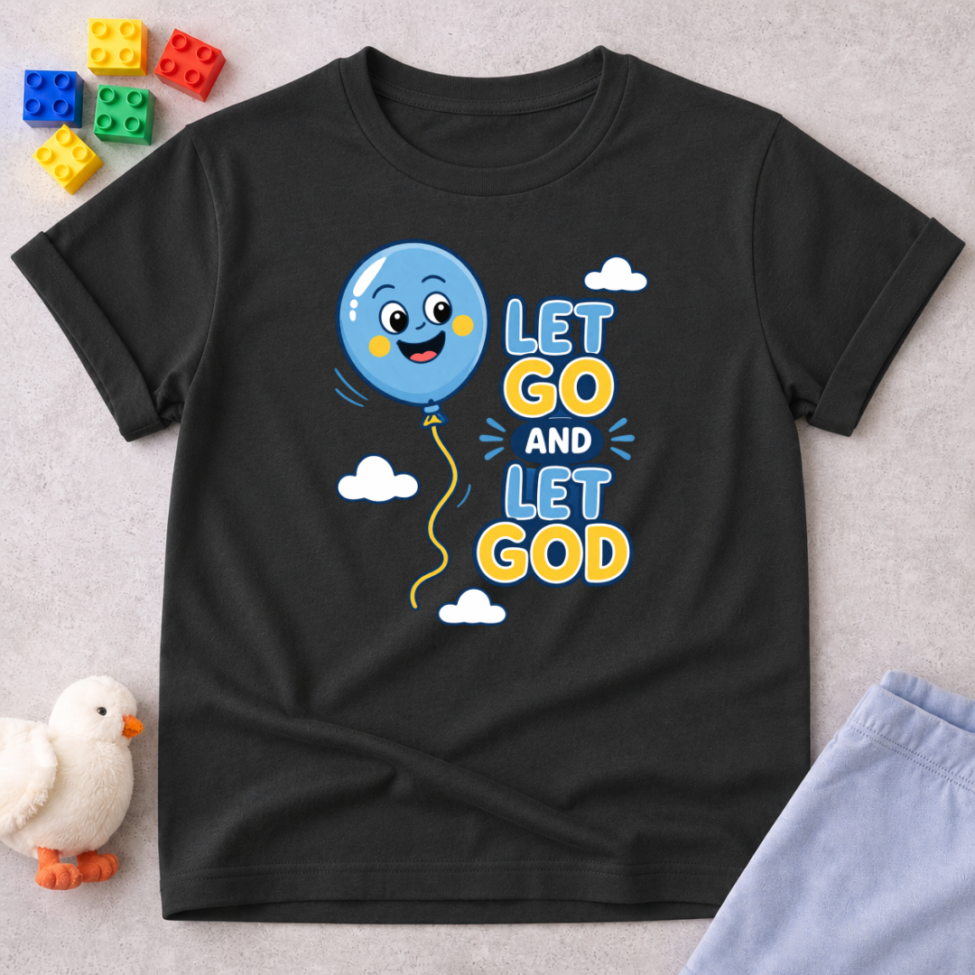 Let Go And Let God Toddler T-shirt