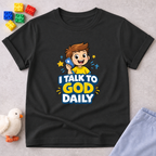 I Talk To God Daily Toddler T-shirt
