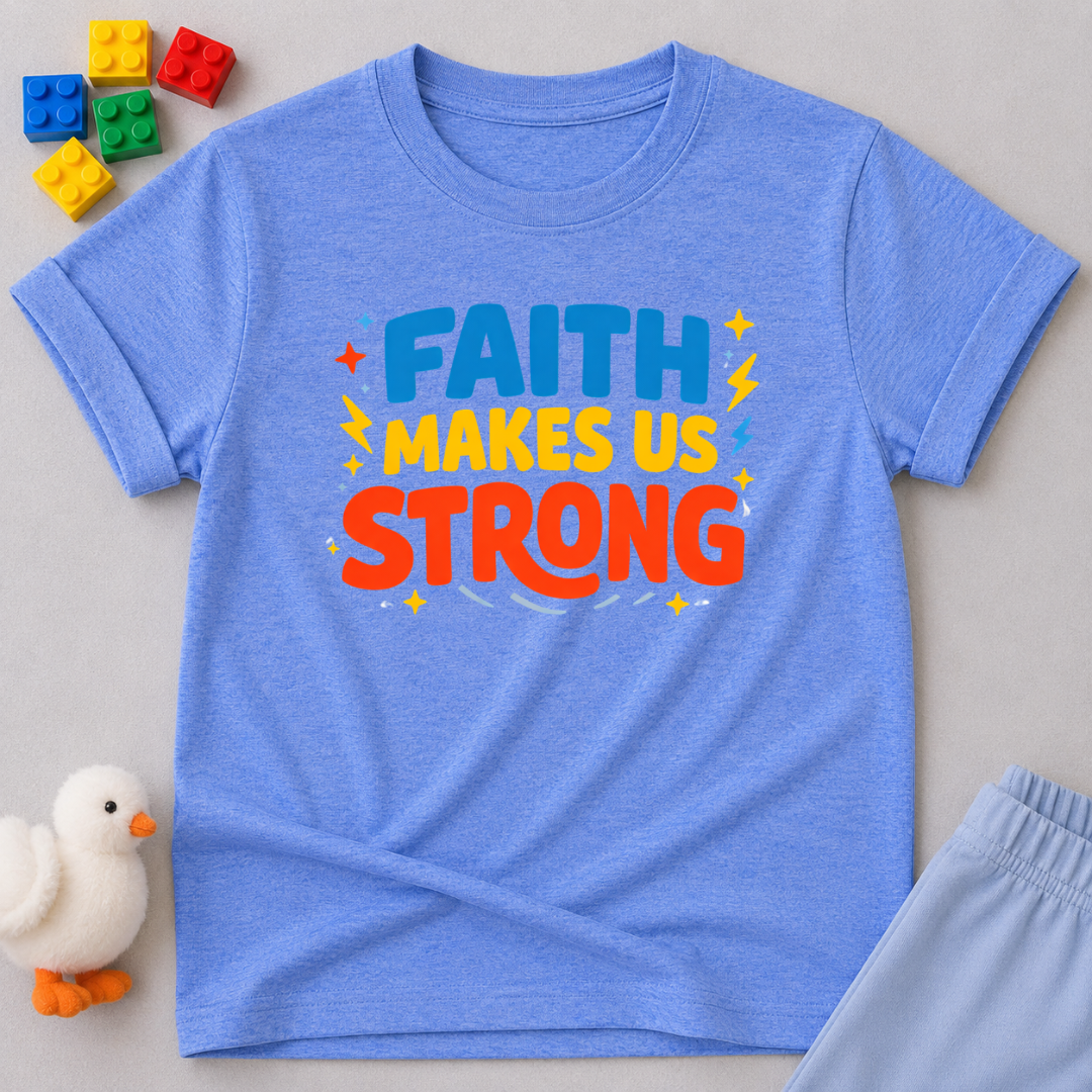 Faith Makes Strong Toddler T-shirt
