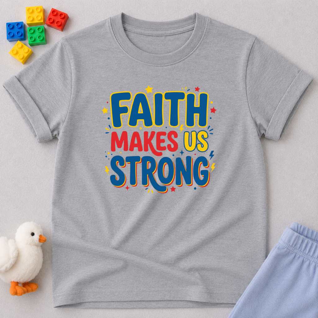 Faith Makes Us Strong Toddler T-shirt