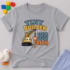 Tiny Builder Big Faith Toddler T-shirt