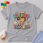 Too Blessed To Tantrum Toddler T-shirt