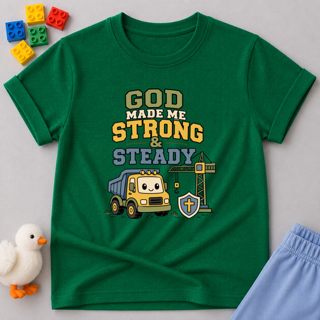 God Made Me Strong & Steady Toddler T-shirt