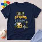 God Made Me Strong & Steady Toddler T-shirt