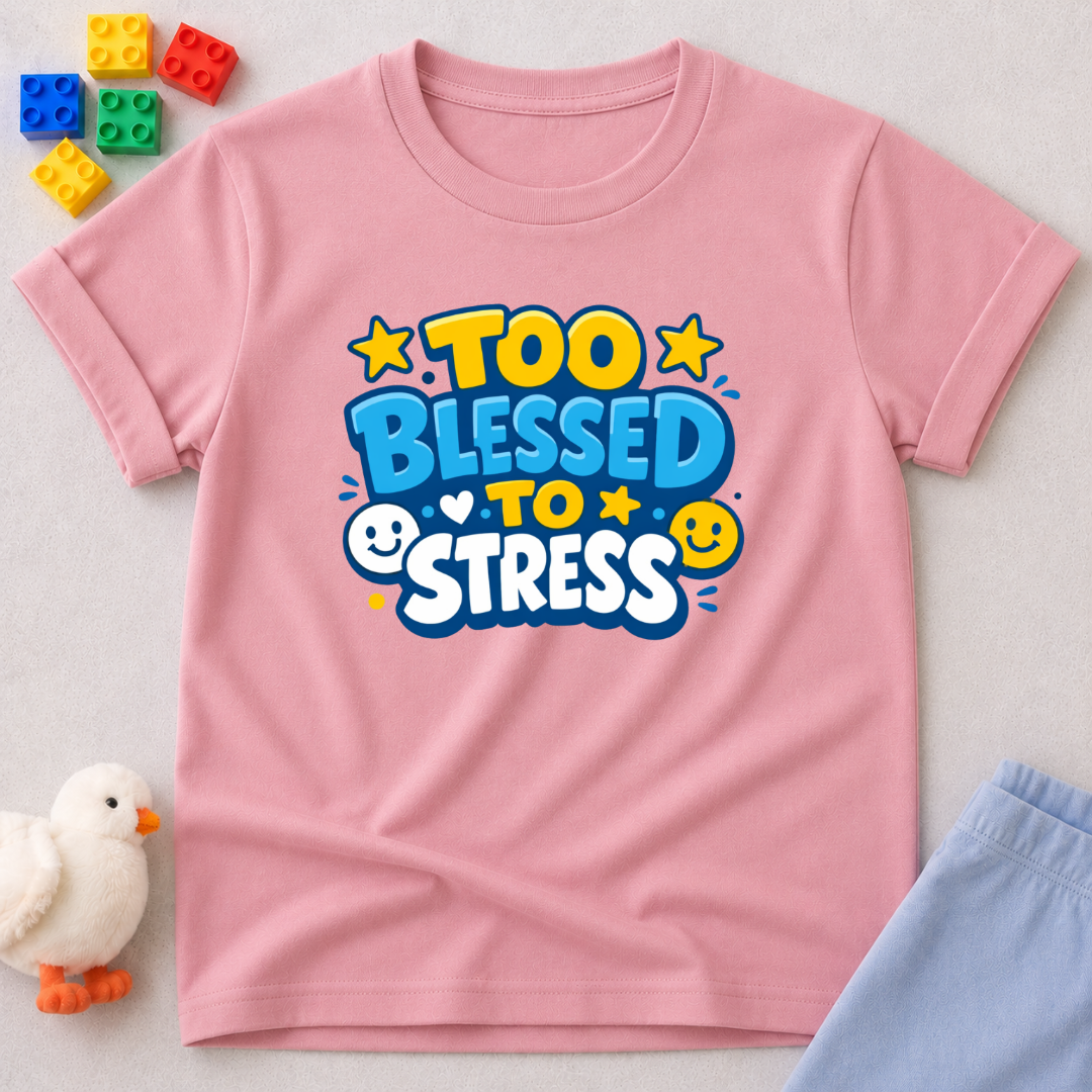 Too Blessed To Stress Toddler T-shirt