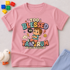 Too Blessed To Tantrum Toddler T-shirt