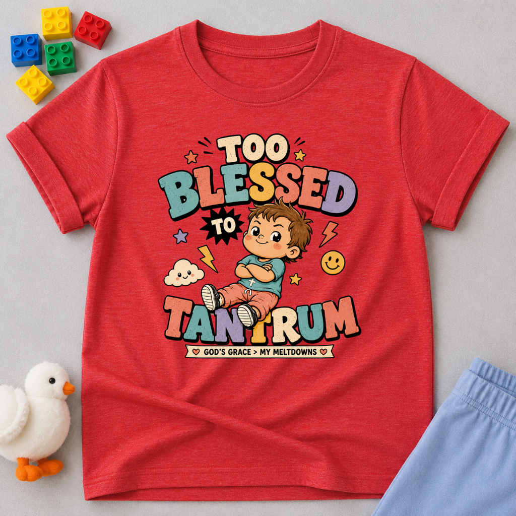 Too Blessed To Tantrum Toddler T-shirt