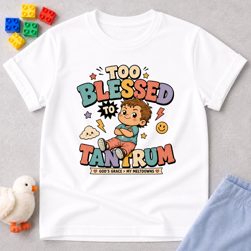 Too Blessed To Tantrum Toddler T-shirt