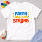 Faith Makes Strong Toddler T-shirt