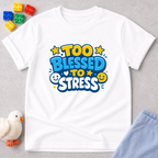 Too Blessed To Stress Toddler T-shirt