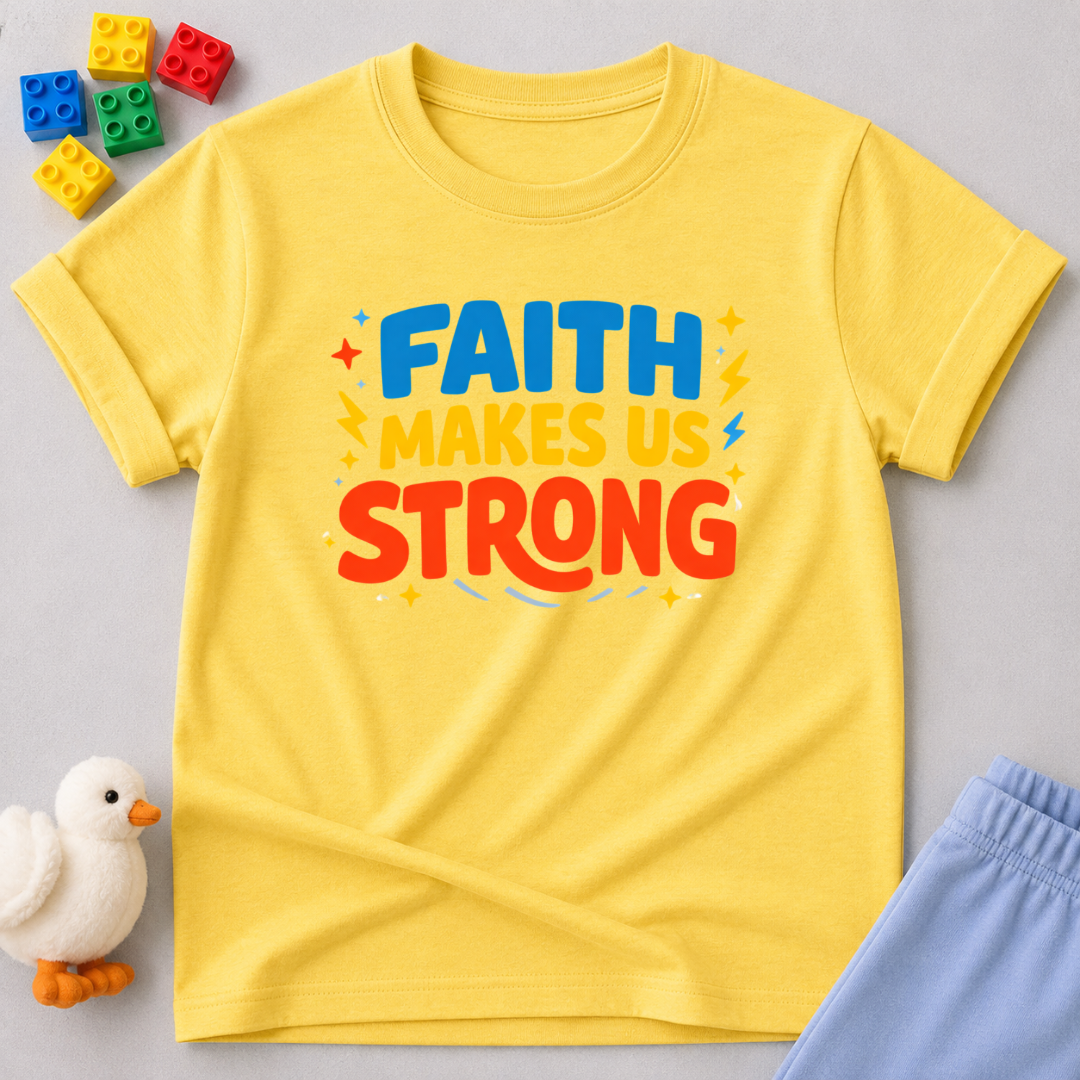 Faith Makes Strong Toddler T-shirt