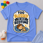 Too Blessed to Skip Bedtime Christian kids shirt in blue featuring a sleepy child hugging a teddy bear
