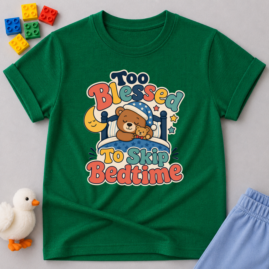 Too Blessed to Skip Bedtime Christian kids shirt in green featuring a sleepy teddy bear and cozy bedtime design
