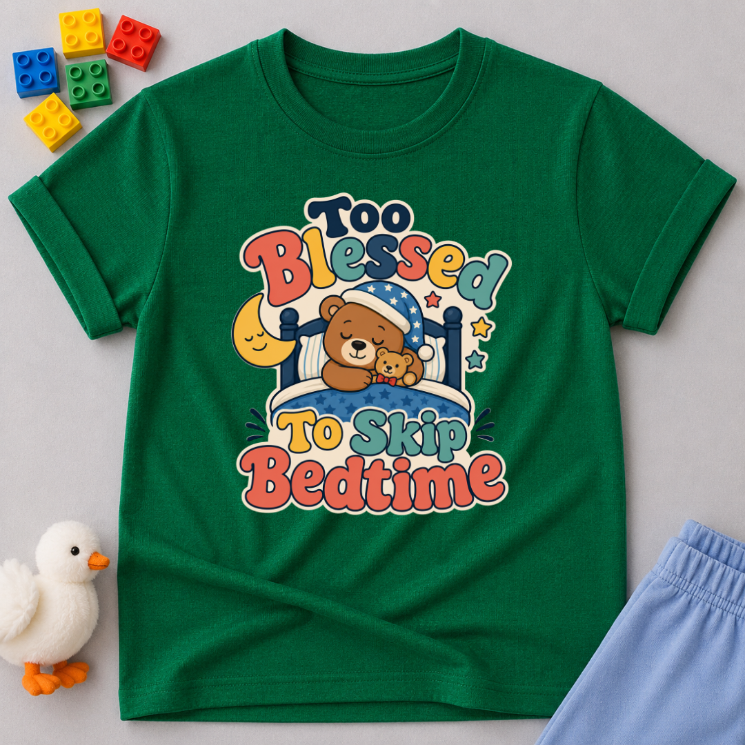 Too Blessed to Skip Bedtime Christian kids shirt in green featuring a sleepy teddy bear and cozy bedtime design
