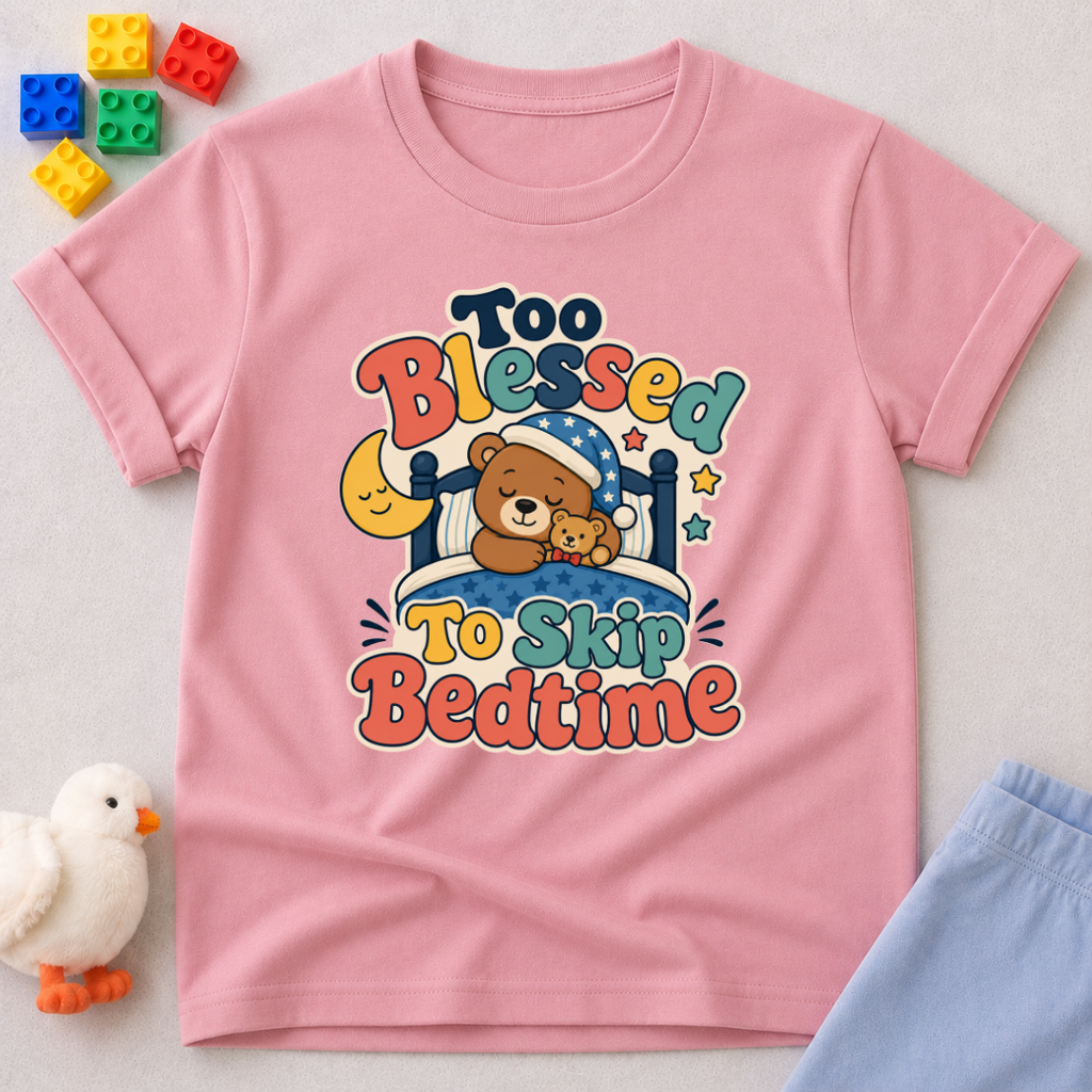 Too Blessed to Skip Bedtime Christian kids shirt in pink featuring a sleepy teddy bear and cozy bedtime design
