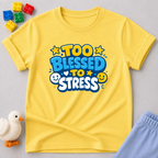 Too Blessed To Stress Christian kids shirt in Yellow featuring colorful faith-inspired typography design